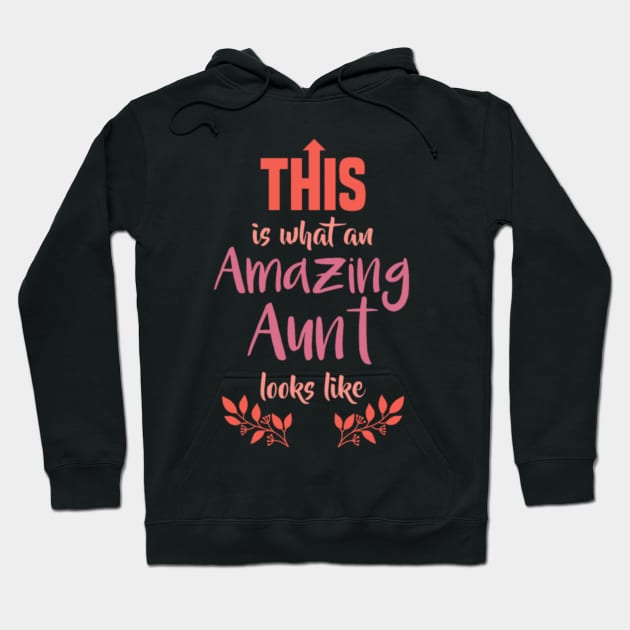 Amazing aunt Gift Best Aunt Love Funny Family Hoodie by kikuchu